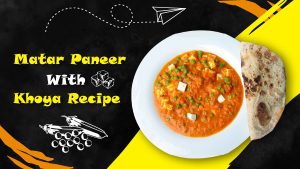 Recipe for Matar Khoya Paneer
