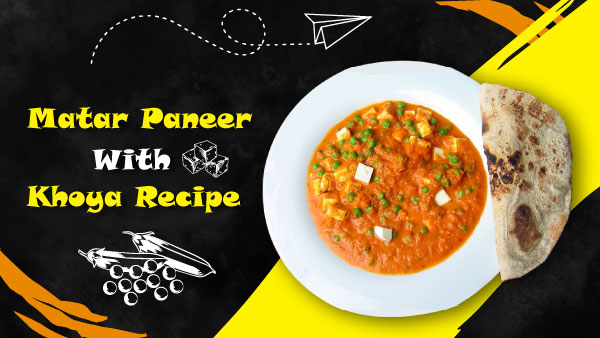 Recipe for Matar Khoya Paneer
