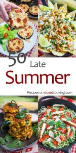 More than 50 Recipes for Cooking in Late Summer